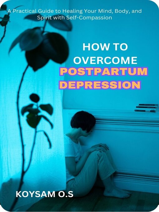 Title details for HOW TO OVERCOME POSTPARTUM DEPRESSION by KOYSAM O.S - Available